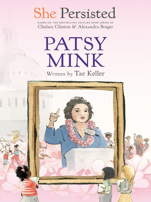 Title details for She Persisted: Patsy Mink by Tae Keller - Wait list